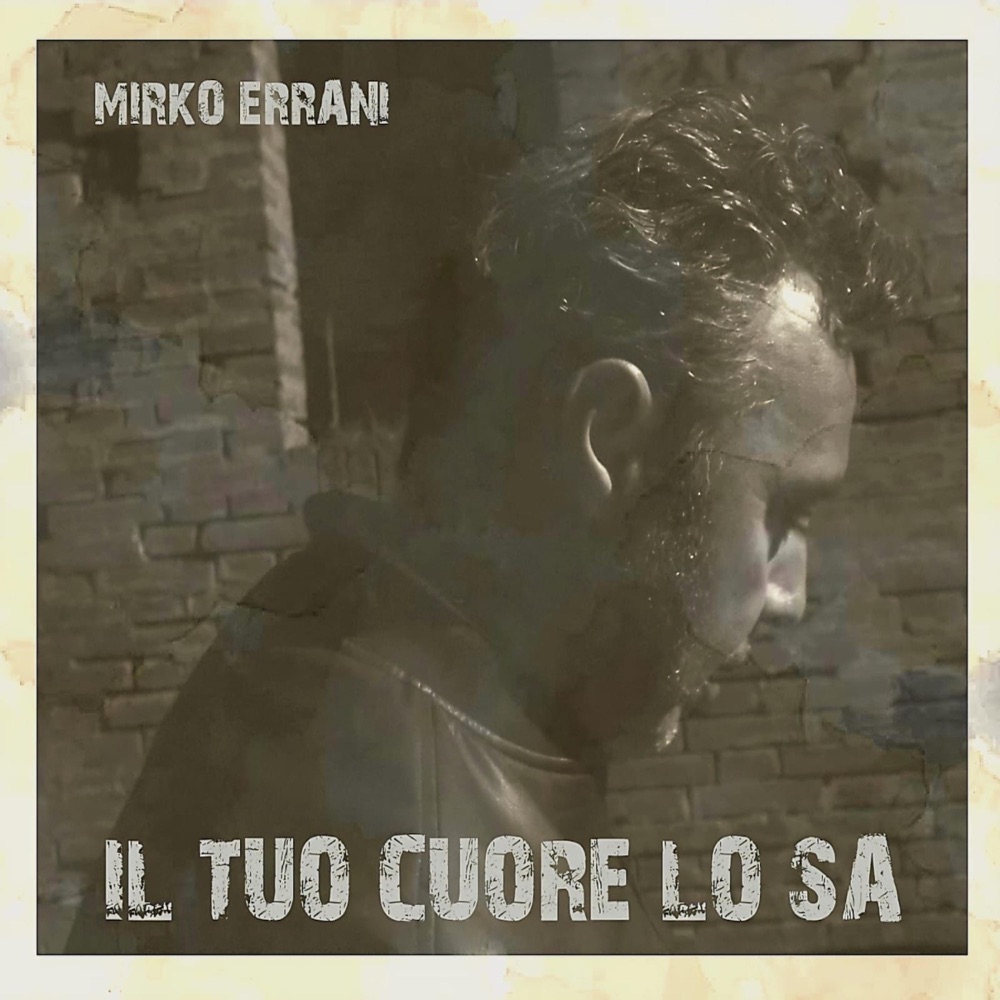 “Il tuo cuore lo sa” il singolo di Mirko Errani