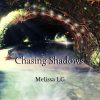 Disponibile in tutti i digital stores il nuovo singolo di Melissa LG “Chasing Shadows”